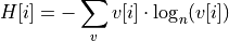 H[i] = - \sum_{v} v[i] \cdot \log_{n}(v[i])