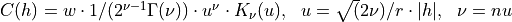 C(h) = w \cdot 1/(2^{\nu-1} \Gamma(\nu))\cdot u^\nu \cdot K_{\nu}(u),\ \ u = \sqrt(2\nu)/r \cdot \vert h\vert,\ \ \nu= nu