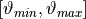 [\vartheta_{min}, \vartheta_{max}]
