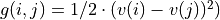 g(i,j) = 1/2 \cdot (v(i)-v(j))^2)