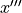 x'''