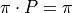 \pi \cdot P = \pi