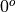 0^{o}