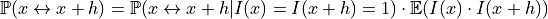 \mathbb{P}(x \leftrightarrow x+h) = \mathbb{P}(x \leftrightarrow  x+h | I(x)=I(x+h)=1)\cdot\mathbb{E}(I(x)\cdot I(x+h))