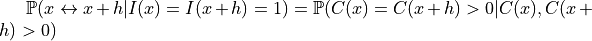 \mathbb{P}(x\leftrightarrow x+h|I(x)=I(x+h)=1) = \mathbb{P}(C(x) = C(x+h) > 0|C(x), C(x+h) > 0)