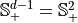 \mathbb{S}^{d-1}_+ = \mathbb{S}^{2}_+