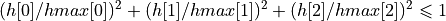 (h[0]/hmax[0])^2 + (h[1]/hmax[1])^2 + (h[2]/hmax[2])^2 \leqslant 1