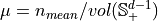 \mu=n_{mean}/vol(\mathbb{S}^{d-1}_+)