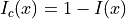 I_c(x) = 1-I(x)
