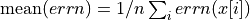 \operatorname{mean}(errn)=1/n\sum_i errn(x[i])