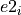 e2_i