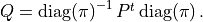 Q = \operatorname{diag(\pi)}^{-1} P^t\operatorname{diag(\pi)}.
