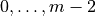 0, \ldots, m-2
