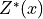 Z^*(x)