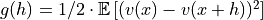 g(h) = 1/2 \cdot \mathbb{E}\left[(v(x)-v(x+h))^2\right]