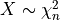 X\sim\chi^2_n