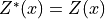 Z^*(x)=Z(x)