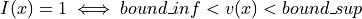 I(x) = 1 \iff bound\_inf < v(x) < bound\_sup