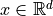 x\in\mathbb{R}^d